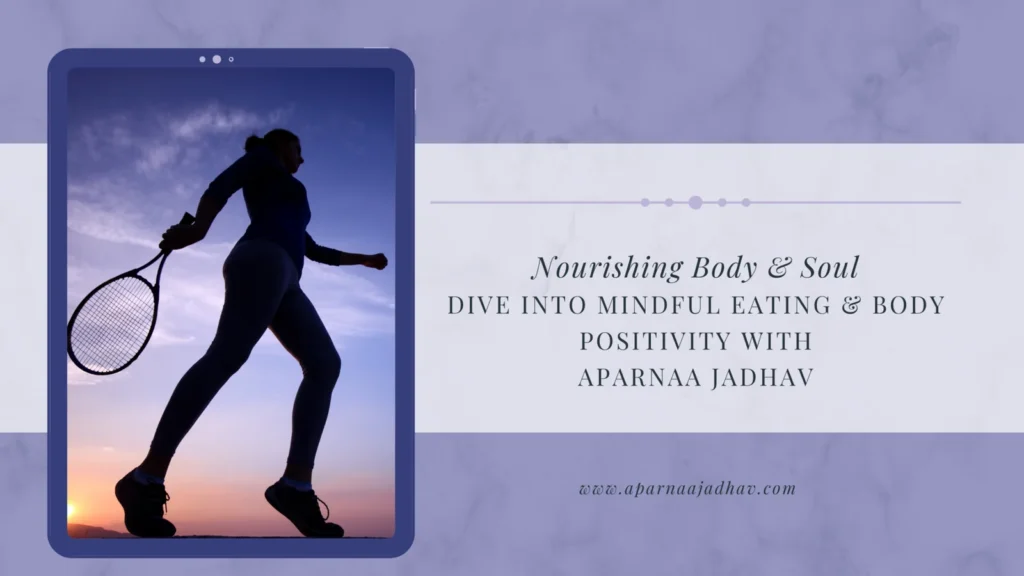 Feeding Your Body and Soul with Aparnaa Jadhav