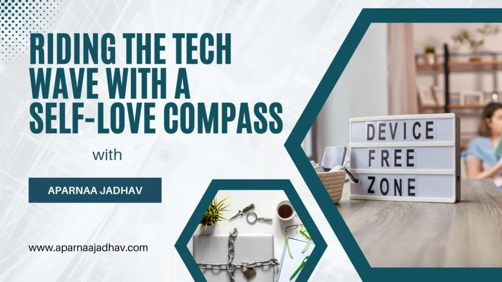Riding the Tech Wave with a Self-Love Compass with Aparnaa Jadhav