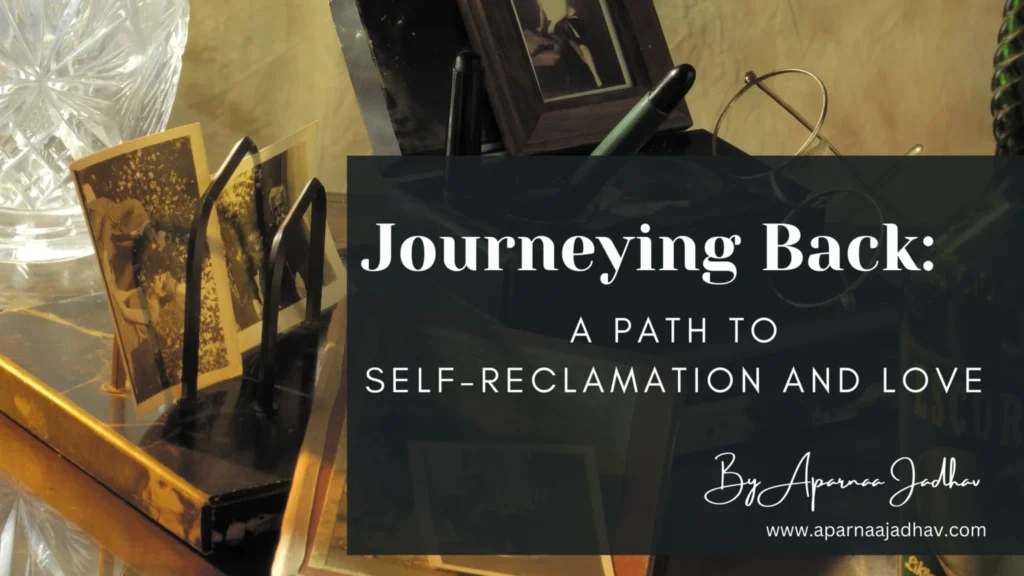 Journeying Back: A Path to Self-Reclamation and Love
