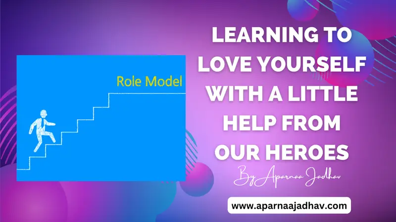 Learning to Love Yourself with a Little Help from Our Heroes