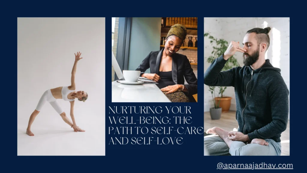 Nurturing Your Well-Being: The Path to Self-Care and Self-Love