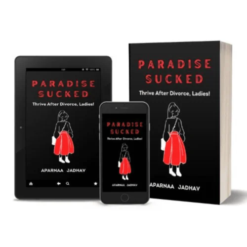 Paradise Sucked – A Powerful Self Help Book by Aparnaa Jadhav